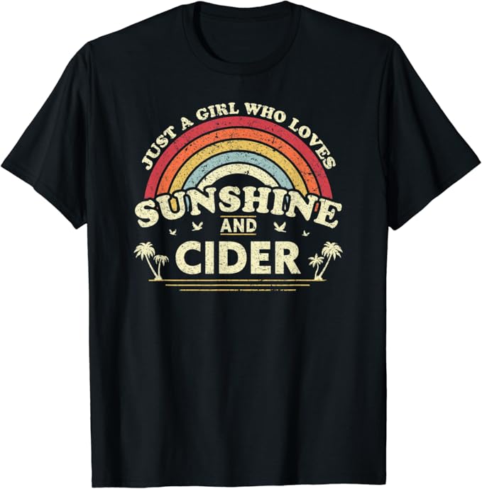 Cider Shirt. Just A Girl Who Loves Sunshine And Cider T